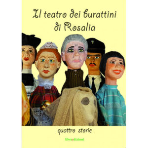 Il teatro dei burattini di Rosalia