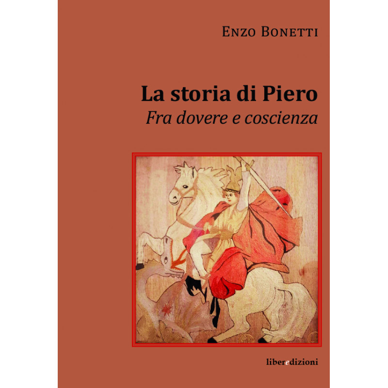 La storia di Piero. Fra dovere e coscienza