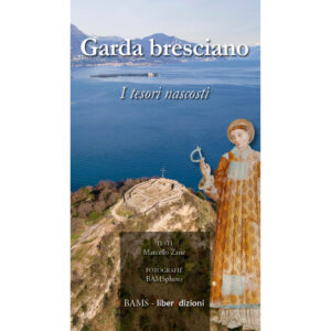 GARDA BRESCIANO. I TESORI NASCOSTI