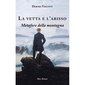 LA VETTA E L'ABISSO. METAFORE DELLA MONTAGNA