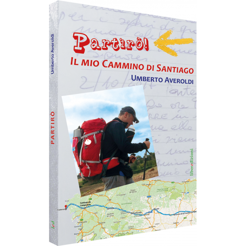 PARTIRĂ’! IL MIO CAMMINO DI SANTIAGO