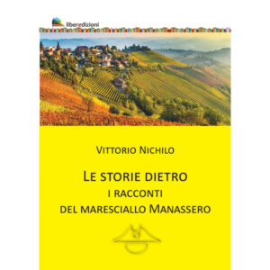 LE STORIE DIETRO I RACCONTI DEL MARESCIALLO MANASSERO