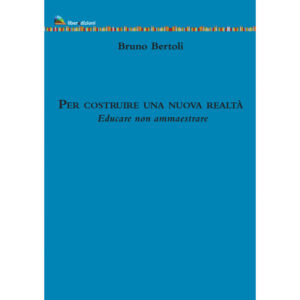 PER COSTRUIRE UNA NUOVA REALTÀ