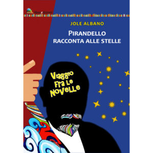 PIRANDELLO RACCONTA ALLE STELLE