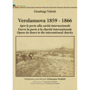VEROLANUOVA 1859 - 1866 APRE LE PORTE ALLA CARITÀ INTERNAZIONALE