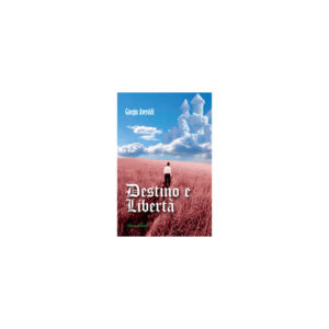 DESTINO E LIBERTÀ
