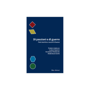 DI PASSIONI E DI GUERRE