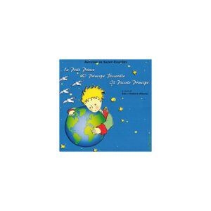 LE PETIT PRINCE - 'O PRINCEPE PICCERILLO - IL PICCOLO PRINCIPE