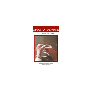 MANI DI DONNE. TRA ROCCHE, FUSI E TELAI