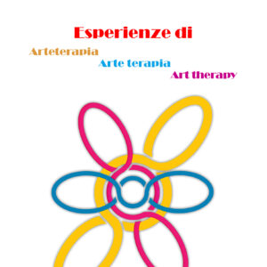 Esperienze di Arteterapia, Arte Terapia, Art Therapy